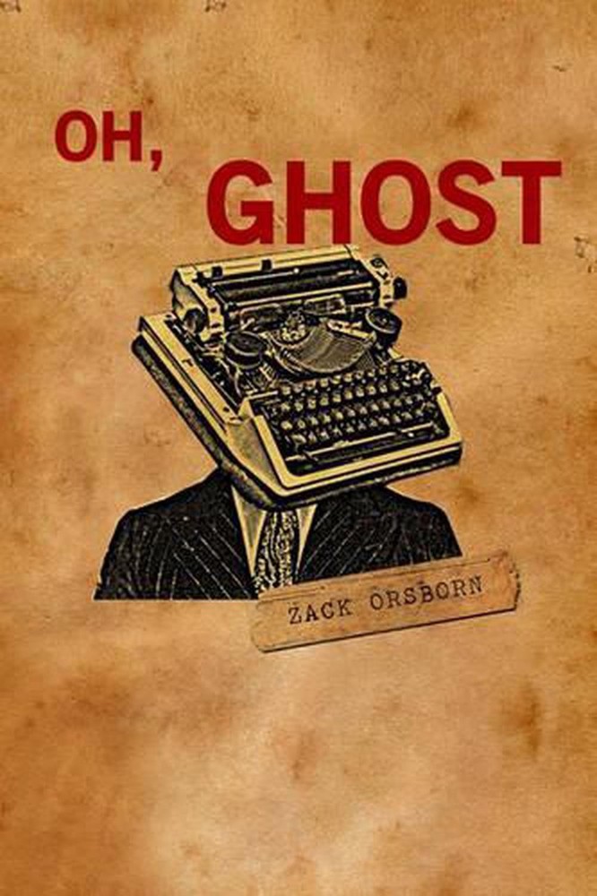 Oh, Ghost by Zack Orsborn (English) Paperback Book