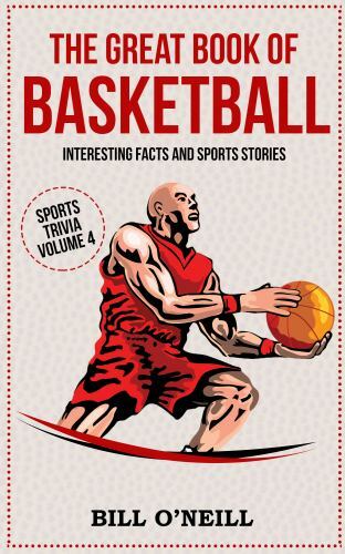 The Great Book of Basketball: Interesting Facts and Sports Stories, Brand New...