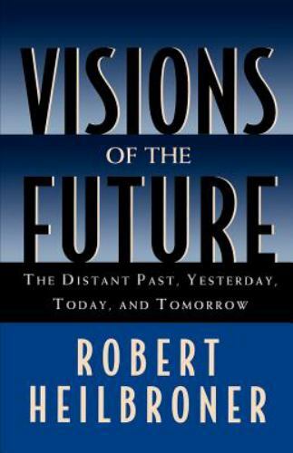 Visions of the Future: The Distant Past, Yesterday, Today, and Tomorrow [Oxford