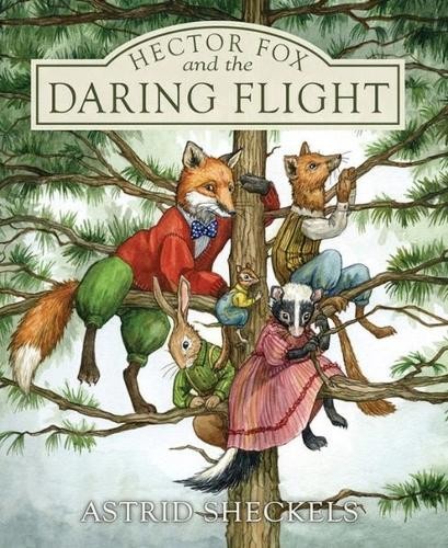 Astrid Sheckels Hector Fox and the Daring Flight (Hardback)Another great item from Rarewaves USA | Free delivery!