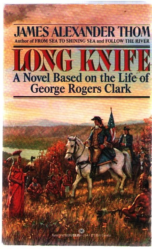Long Knife by James Alexander Thom (1986) TPB George Rogers Clark