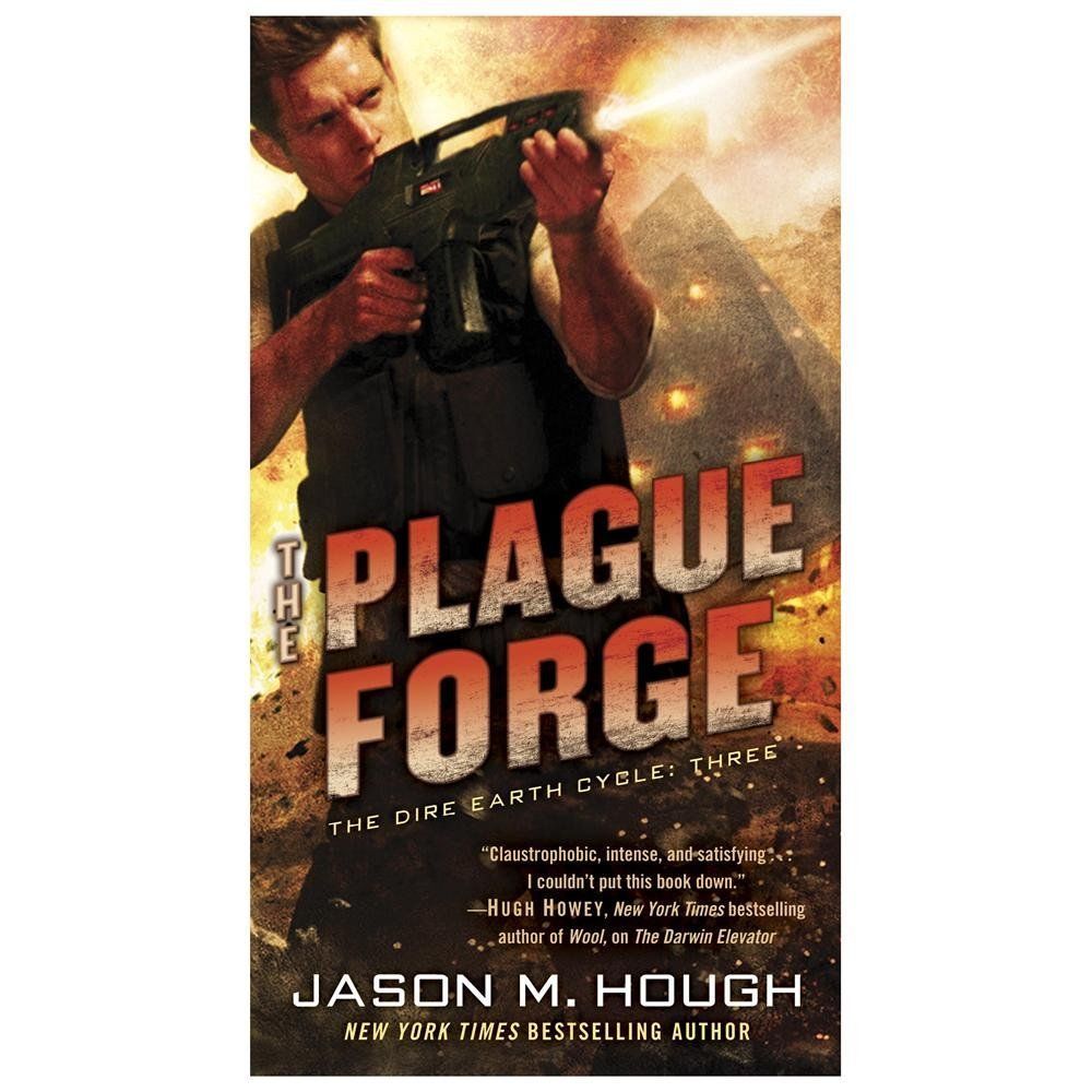 The Plague Forge: The Dire Earth Cycle: Three [ Hough, Jason M. ] Used - Good