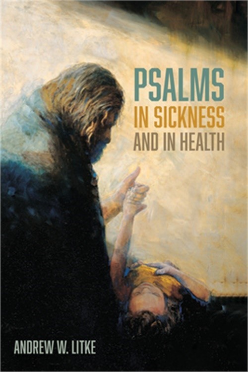 Psalms in Sickness and in Health (Paperback or Softback)