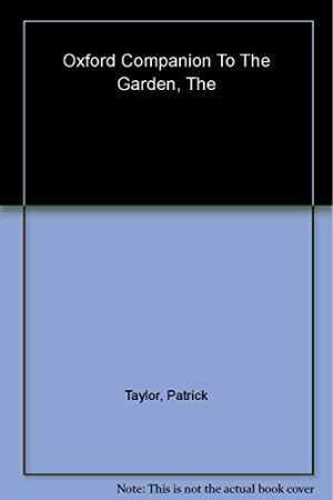 The Oxford Companion to the Garden – Hardcover by Taylor Patrick in Good Condition  