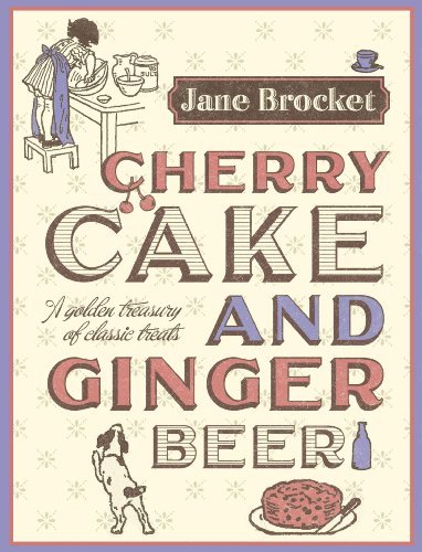 Golden Treasury of Classic Treats: Cherry Cake & Ginger Beer  