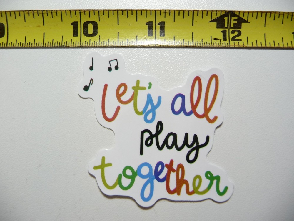 LET'S ALL PLAY TOGETHER MUSIC STICKER DECAL MUSICAL FAN CONCERT FUN SCRAPBOOKING