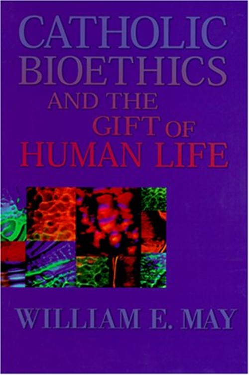 Catholic Bioethics and the Gift of Human Life Paperback William EFree US Delivery | ISBN:0879736836
