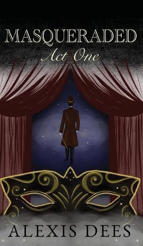 Alexis Dees Masqueraded (Hardback)