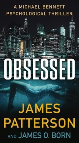 Obsessed: A Michael Bennett Thriller by James Patterson: Used