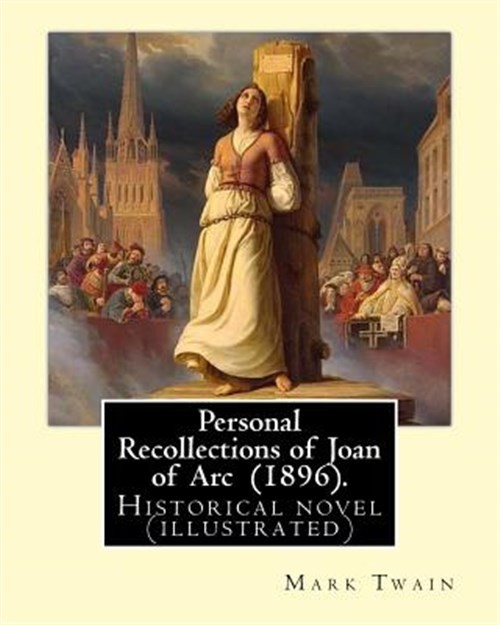Personal Recollections of Joan of Arc, Paperback by Twain, Mark, Like New Use...