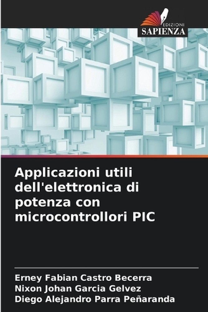 Applicazioni utili dell'elettronica di potenza con microcontrollori PIC by Erney