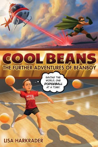 Cool Beans: The Further Adventures of Beanboy by Harkrader, Lisa, Very Good Book