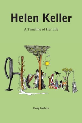 Helen Keller: A Timeline of Her Life by Doug Baldwin (paperback)