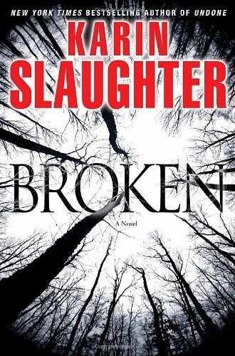 Broken: A Novel (Grant County) - Hardcover, by Slaughter Karin - Very Good z