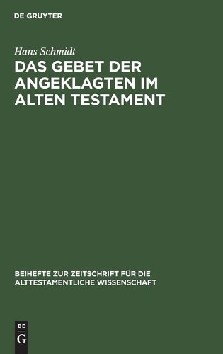 Hans Schmidt Das Gebet Der Angeklagten Im Alten Testament (Hardback)