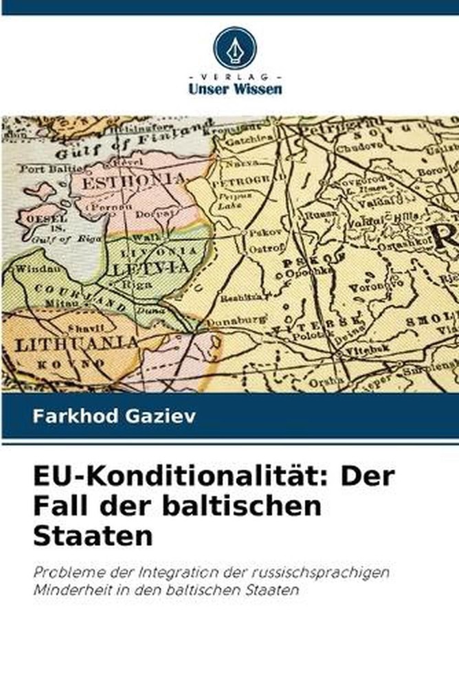 EU-Konditionalitt: Der Fall der baltischen Staaten by Farkhod Gaziev (German) Pa