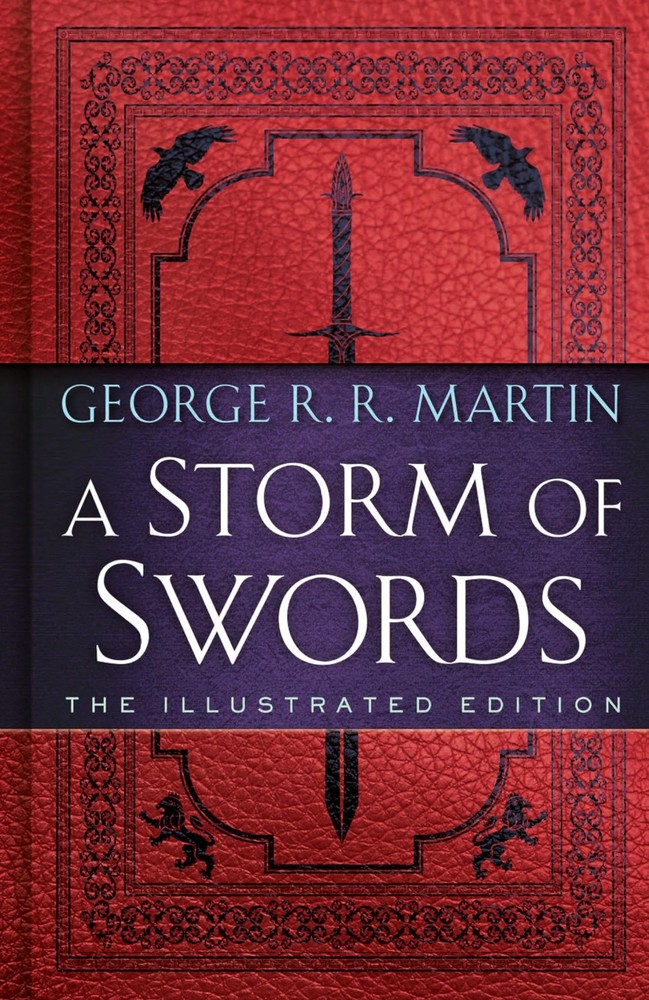 A Storm of Swords: The Illustrated Edition (A Song Ice and Fire Multicolor