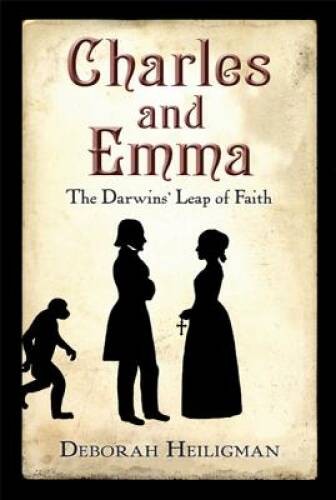 Charles and Emma: The Darwins' Leap of Faith - Paperback - VERY GOOD