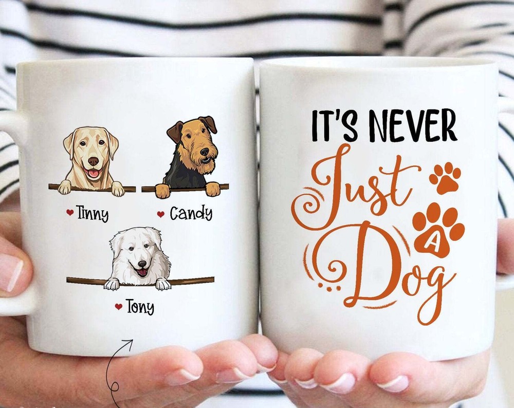 It's Never Just A Dog Mug Dog Mom Mug Dog Dad Mug Dog Lover Mug Thanksgiving Mug