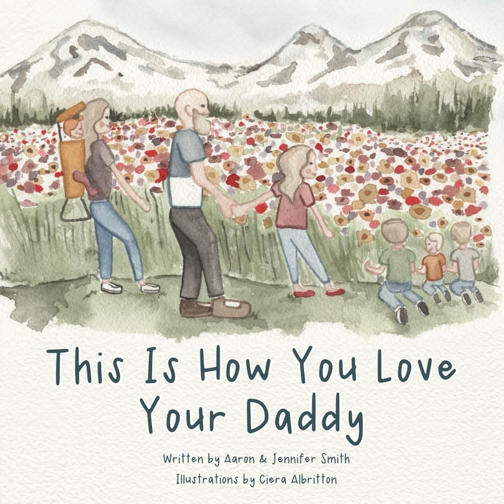 This Is How You Love Your Daddy: A Children's Book About How A Daughter Learns T