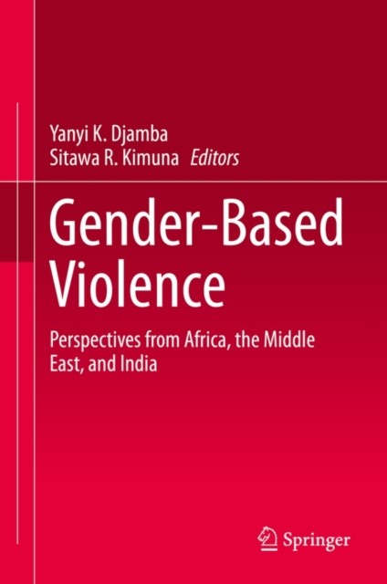 Gender-Based Violence: Perspectives from Africa,  by Yanyi K. Djamba HARDBACK