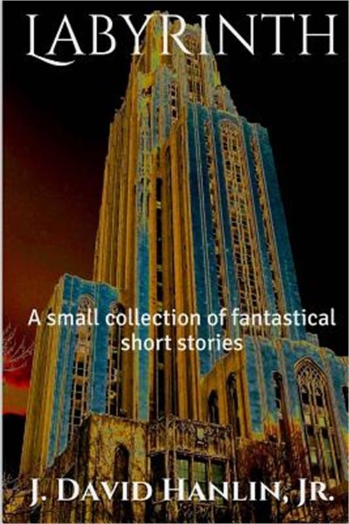Labyrinth: A small collection of fantastical short stories (Paperback or Softbac