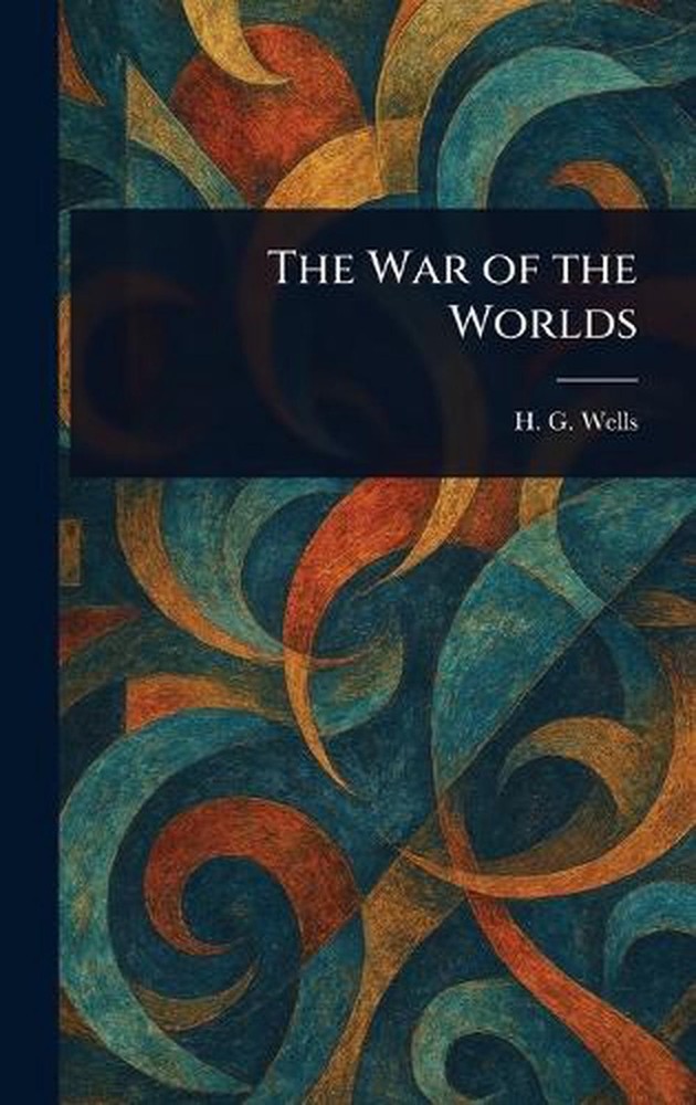 The War of the Worlds by H.G. Wells Hardcover Book