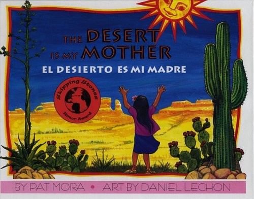 The Desert Is My Mother / El desierto es mi madre by Mora