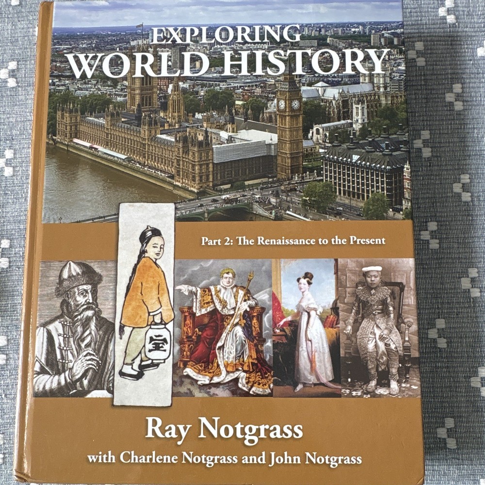 Notgrass Exploring World History Part 2 Renaissance to Present Hardcover