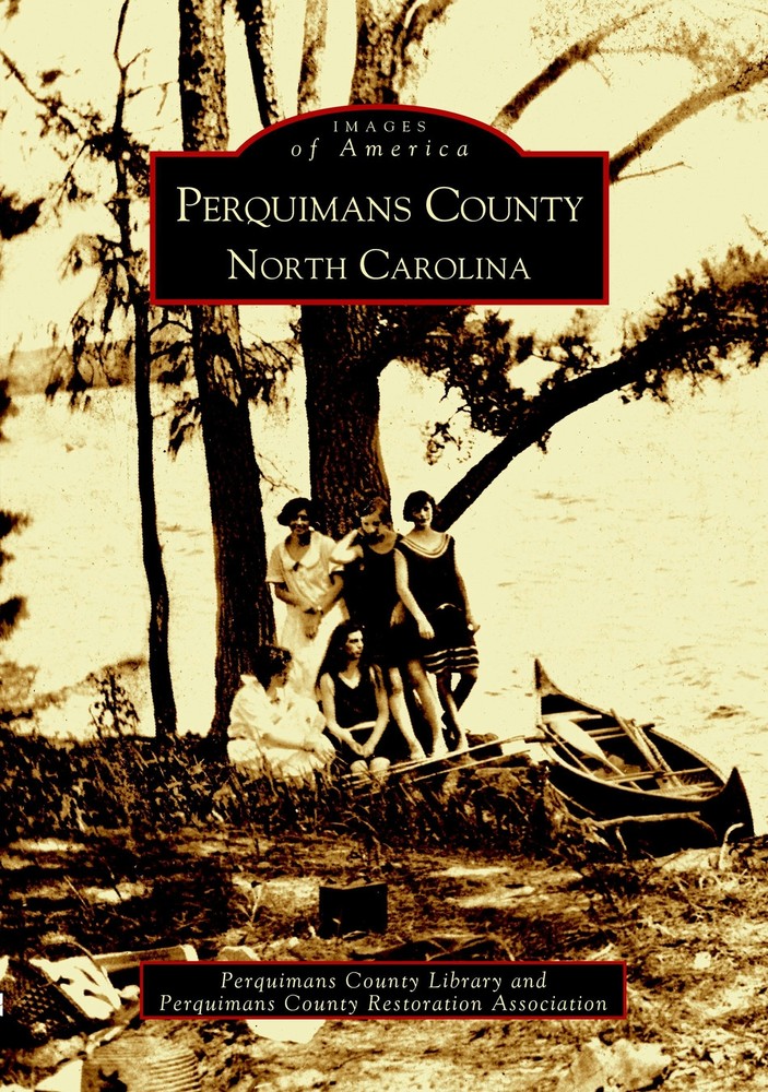 NEW Arcadia Publishing Perquimans County, NC 9780738515793 Images of America Tra