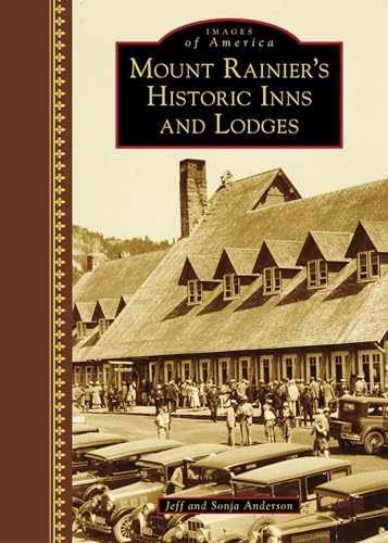 Mount Rainier's Historic - Hardcover, by Anderson Jeff; Anderson - Very Good