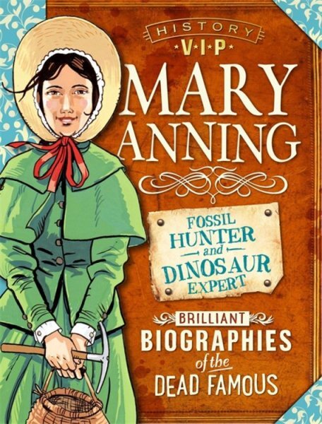 Mary Anning : Fossil Hunter and Dinosaur Expert: Brilliant Biographies of the...
