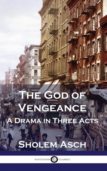 The God Of Vengeance: A Drama In Three Acts