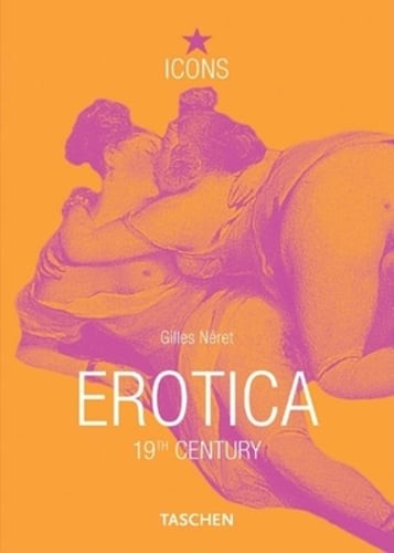 Erotica 19th Century: From Courbet to Gaugin by Taschen: Used