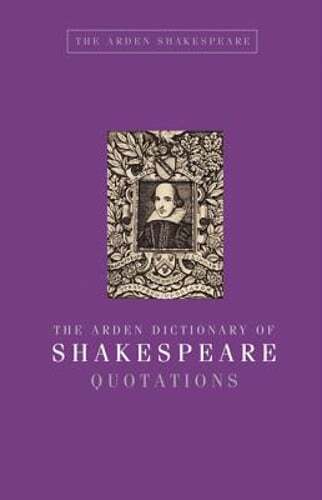 The Arden Dictionary of Shakespeare Quotations by Jane Armstrong: Used