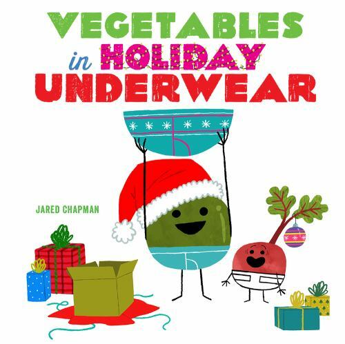 Vegetables in Holiday Underwear, Chapman, Jared, Very Good Book