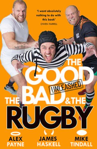 The Good, the Bad & the Rugby - Unleashed by Alex Payne: Used