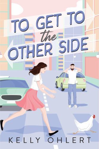 To Get to the Other Side: A Novel by Kelly Ohlert (paperback)