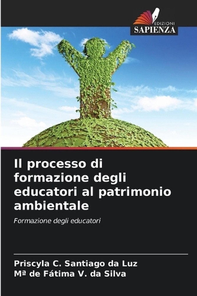Il processo di formazione degli educatori al patrimonio ambientale by Priscyla C
