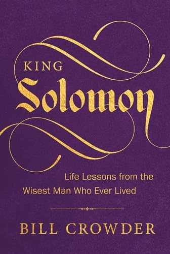 King Solomon: Life Lessons from the - Paperback, by Crowder Bill - Very Good q