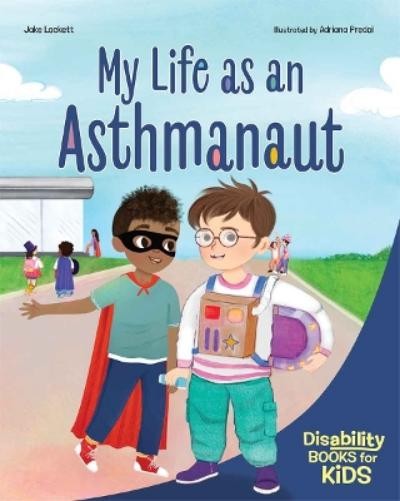 Jake Lockett My Life as an Asthmanaut (Paperback) Disability Books for KidsAnother great item from Rarewaves USA | Free delivery!
