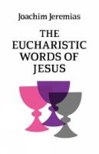 Joachim Jeremias The Eucharistic Words of Jesus (Paperback)Another great item from Rarewaves USA | Free delivery!