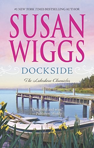 Dockside: 3 (Lakeshore Chronicles), Wiggs, Susan