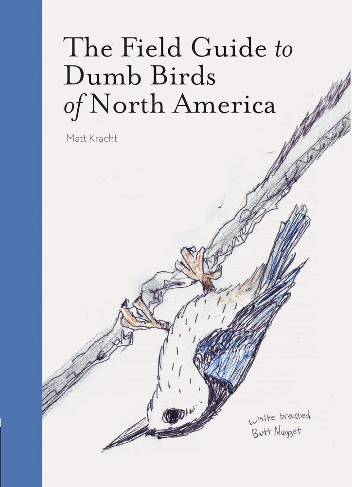 The Field Guide to Dumb Birds of North America (Bird Books, Books for Bird Lover