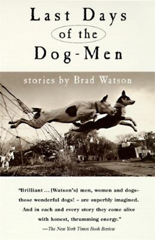 Last Days of the Dog-Men : Stories Paperback Brad WatsonFree US Delivery | ISBN:0385318278