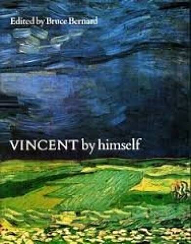 Vincent By Himself: A Selection Of His Paintings And Drawings Together Wi - GOOD
