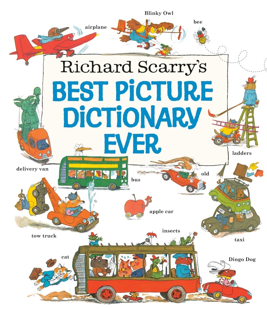 Richard Scarry's Best Picture Dictionary Ever by Scarry