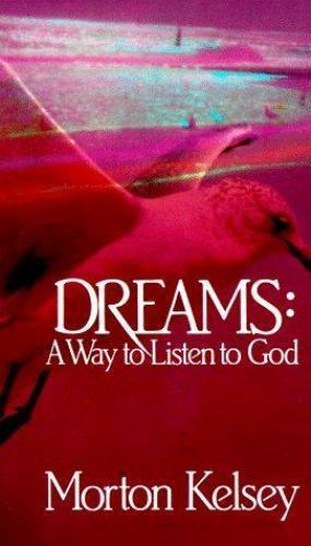 Dreams : A Way to Listen to God, Paperback by Kelsey, Morton T., Used Good Co...