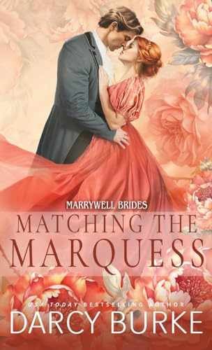 Matching the Marquess (Marrywell Brides) - Paperback, by Burke Darcy - Very Good