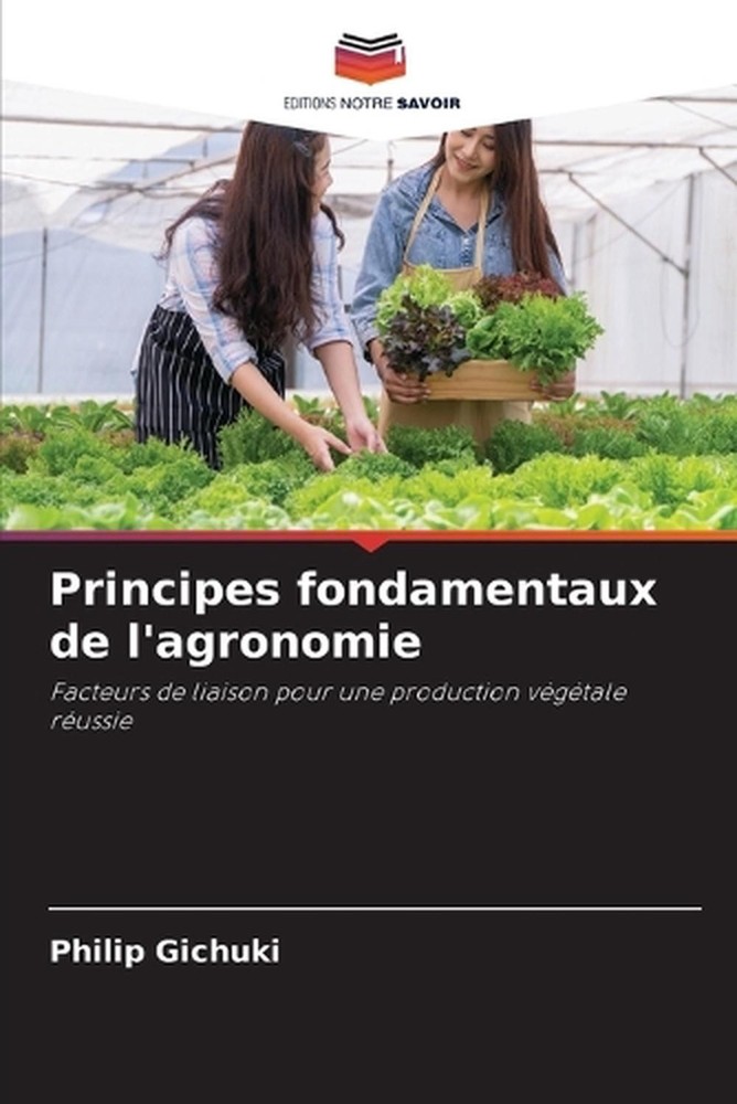 Principes fondamentaux de l'agronomie by Philip Gichuki (French) Paperback Book